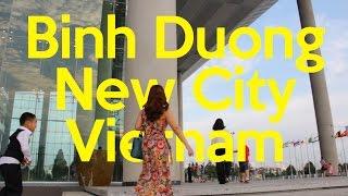 Binh Duong New City | Exploring Vietnam