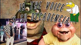 JB THE VOICE Y SU DECADENCIA