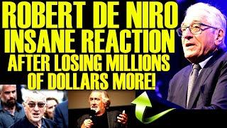 ROBERT DE NIRO FURIOUS REACTION AFTER LOSING MILLIONS OF DOLLARS! HIS CAREER IS OFFICIALLY DEAD