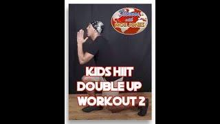 Kids Double up HIIT Workout  2