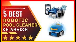  Best Robotic Pool Cleaners  of 2022 on Amazon ️ Top 5 Tested & Buying Guide