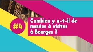 Bourges en Question(s) #4 - Combien y a-t-il de musée à Bourges ?