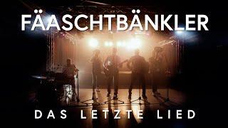 Fäaschtbänkler - Das letzte Lied