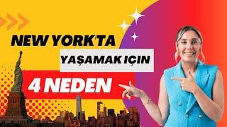 Neden New York'ta Yaşamalısınız? New York'a Taşınmak İçin 4 Neden