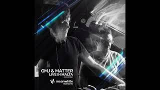 GMJ & Matter - Meanwhile Moments 021 -  Live @ Ruby & Friends -  Malta -October 2022