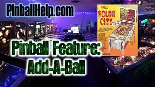 Pinball Feature: Add-A-Ball!     PinballHelp.com