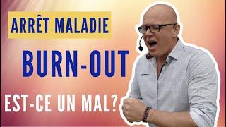 Burn out et arret maladie : un mal pour un bien?