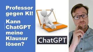 Professor gegen KI! Kann ChatGPT meine Klausur lösen?