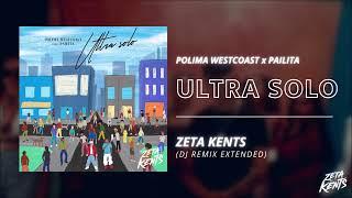 ULTRA SOLO - Polima Westcoast x Pailita (Zeta Kents Dj Edit) [Redrum Remix Extended]