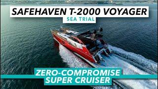 Zero-compromise super cruiser | Safehaven T-2000 Voyager | Motor Boat & Yachting