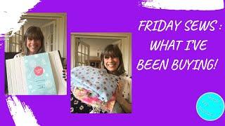 Friday Sews 26th April 2024 - More buying than sewing this week!