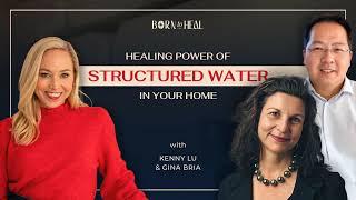 Healing Power of Structured Water in Your Home with Gina Bria and CEO of Spring Aqua | EP 47