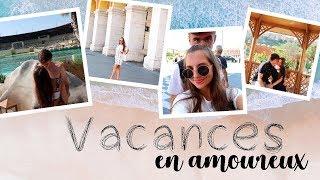  | Vacances en AMOUREUX | Vlog