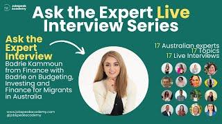 Ask the Expert- Badrie Kammoun, Finance with Badrie on Budgeting & Finance for Migrants in Australia