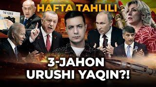 UCHINCHI JAHON URUSHI YAQIN?! HAFTA TAHLILI