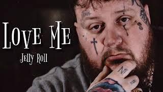 Jelly Roll - "Love Me"(Song)#scmusic