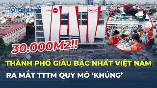 Thành phố giàu bậc nhất Việt Nam chính thức đón Trung tâm thương mại với QUY MÔ 'KHỦNG' | CafeLand