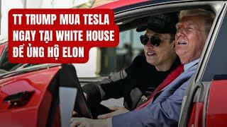 #2351 11MAR25 | TT TRUMP MUA TESLA NGAY TẠI WHITE HOUSE ĐỂ ỦNG HỘ ELON!