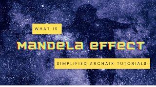 What is the Mandela Effect? A Simplified Tutorial for Those Following Archaix