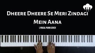 Dheere Dheere Se Meri Zindagi Mein Aana - Lyrical Piano Cover | Aakash Desai