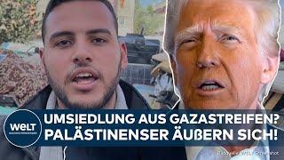 KRIEG IN NAHOST: Umsiedlung aus Gazastreifen? Palästinenser äußern sich zum Plan von Trump