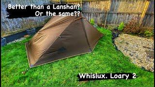 THE LANSHAN KILLER HAS LANDED| WHISLUX  |LOARY 2 | LIGHTWEIGHT TENT