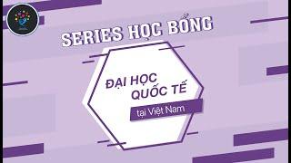 Học bổng toàn phần ĐH quốc tế tại VN: RMIT, Vinuni, Swinburne,... (Phần 1)| Series học bổng HannahEd