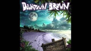 Downtown Brown - Every Time The Wind Blows ft. Lisa Vitale