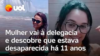 Mulher vai à delegacia e descobre que estava desaparecida há mais de 11 anos: veja vídeo