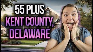 55+ Homes for Sale in Kent County, Delaware