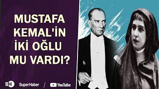 MUSTAFA KEMAL ATATÜRK'ÜN İKİ ÇOCUĞU MU VARDI?