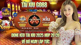 Go88 (2024) Cách Done kèo tài xỉu go88 húp đậm 20 củ về bờ ngay lập tức | tài xỉu go88 - go88