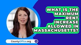 What Is The Maximum Rent Increase Allowed In Massachusetts? - CountyOffice.org