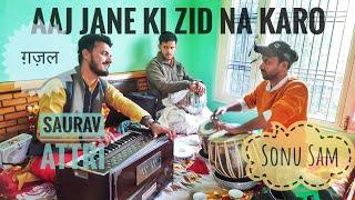 Aaj Jaane Ki Zid Na Karo | Saurav Attri | Ghajal | Farida Khanum | Sonu Sam |