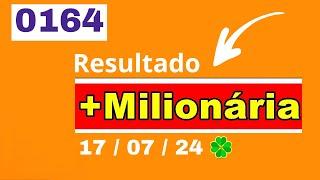 Mais milionaria 0164 - Resultado da mais Miluonaria Concurso 0164