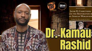 Dr. Kamau Rashid discusses Jacob H. Carruthers, Intellectual Warfare, and The Phantom of Liberty