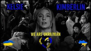 Kelsie Kimberlin - We Are Ukrainian | #standwithukraine