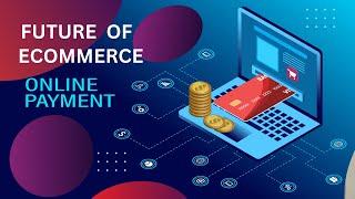 The Future of Ecommerce: Trends and Insights | Top ecommerce trends 2024 |  E-Commerce Landscape