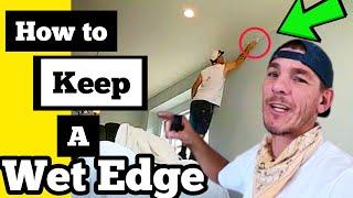 HOW TO MAINTAIN A WET EDGE WHEN PAINTING  and WHY IS IT IMPORTANT?