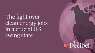 The fight over clean energy jobs in a crucial U.S. swing state