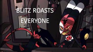 HELLUVA BOSS BUT ITS JUST BLITZO ROASTING EVERYONE