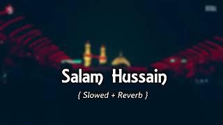 Salam Hussain (Slowed And Reverb) | NAdeem Sarwer | Slowed & Reverb Song Lo...