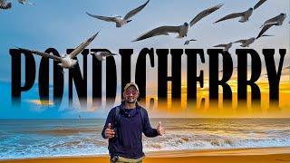 Pondicherry Travel Guide 2024 : Best Beaches, French Quarter, Temples & Hidden Gems| Puducherry Vlog