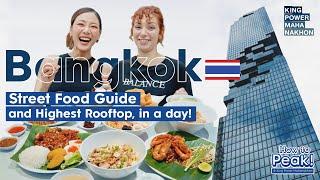 Bangkok Street Food Guide and Highest Rooftop, in a day! | How to Peak @ King Power Mahanakhon EP1