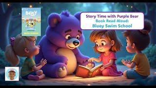 Bluey Swim School ⭐️ Kids Book Read-Aloud | Storytime with Purple Bear 