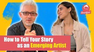 How to Tell Your Story as an Emerging Artist