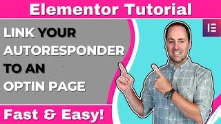 How To Link Your Autoresponder to Optin Page  | Link Your Landing Page to an Optin Page in Elementor