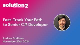 Solution2: Fast-Track Your Path to Senior C# Developer with Andrew Stellman