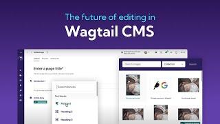 The Future of Editing in Wagtail CMS