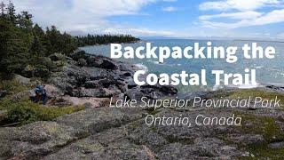 Backpacking the Lake Superior Coastal Trail - Ontario, Canada